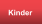 Kinder