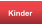 Kinder